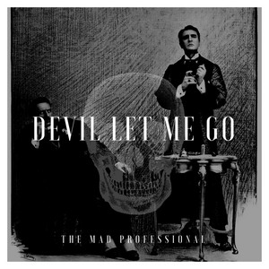 Devil Let Me Go The Mad Professional | Album Cover