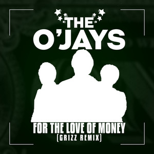 For The Love Of Money - Grizz Remix The O'Jays | Album Cover