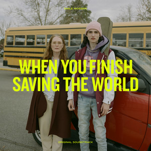 When You Finish Saving the World (Original Motion Picture Soundtrack) - Album Cover