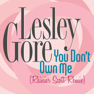 You Don't Own Me - Rainier Scott Remix - Lesley Gore