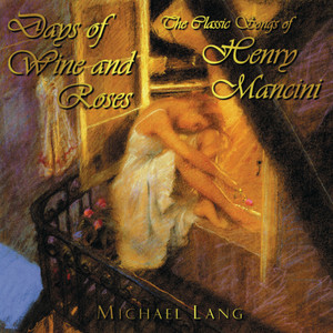 Days Of Wine And Roses - From "Days Of Wine And Roses" - Michael Lang | Song Album Cover Artwork