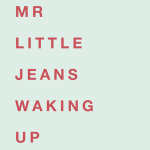 Waking Up - Mr Little Jeans | Song Album Cover Artwork