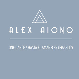 One Dance/Hasta El Amanecer - Mashup - Alex Aiono