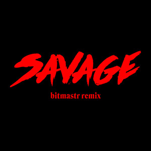 Savage (bitmastr remix) - Bahari | Song Album Cover Artwork