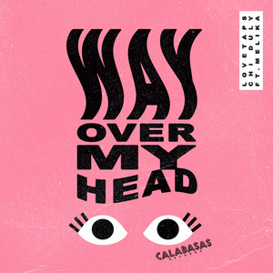 Way Over My Head (feat. Melika)  - Love Taps & Chi Duly