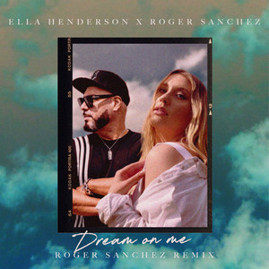 Dream On Me (Roger Sanchez Remix) - Ella Henderson | Song Album Cover Artwork