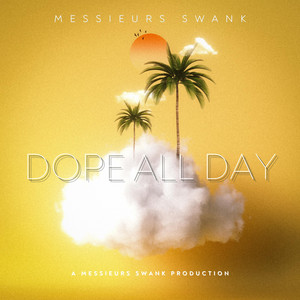 Dope All Day - Messieurs Swank | Song Album Cover Artwork