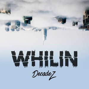 Whilin - DecadeZ | Song Album Cover Artwork