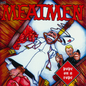 Pope On A Rope - The Meatmen | Song Album Cover Artwork