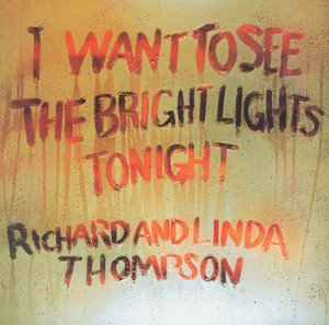 I Want To See The Bright Lights Tonight - Richard & Linda Thompson | Song Album Cover Artwork