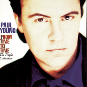 Every Time You Go Away Paul Young | Album Cover
