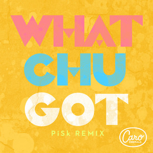 Whatchugot - Pisk Remix - Caro Emerald | Song Album Cover Artwork