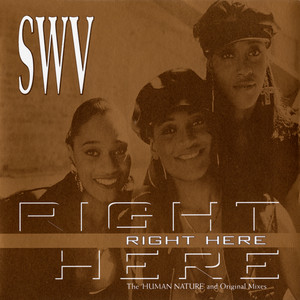 Right Here - Human Nature Radio Mix - SWV | Song Album Cover Artwork