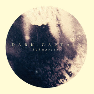 Submarines - Dark Captain | Song Album Cover Artwork