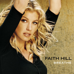 Breathe - Faith Hill | Song Album Cover Artwork