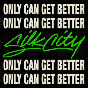 Only Can Get Better (feat. Daniel Merriweather) - Silk City | Song Album Cover Artwork