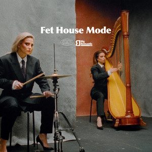 Fet House Mode - Rebecca & Fiona | Song Album Cover Artwork