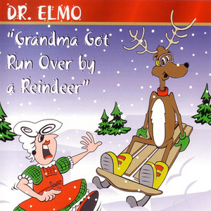 Grandma Got Run Over By A Reindeer - Dr. Elmo | Song Album Cover Artwork