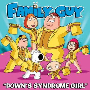 Down's Syndrome Girl - From "Family Guy" - Cast - Family Guy | Song Album Cover Artwork