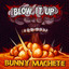 Blow It Up - Bunny Machete
