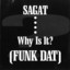 Funk Dat - Sagat