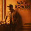 Where We Call Home - Wade Bowen