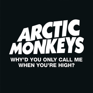 Why'd You Only Call Me When You're High? - Arctic Monkeys | Song Album Cover Artwork