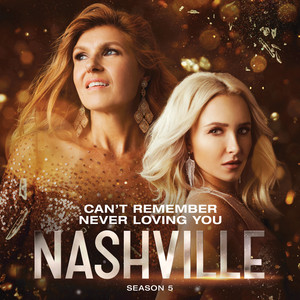Can't Remember Never Loving You (feat. Connie Britton & Charles Esten) Nashville Cast | Album Cover