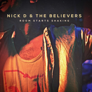Room Starts Shaking - Nick D' & the Believers | Song Album Cover Artwork