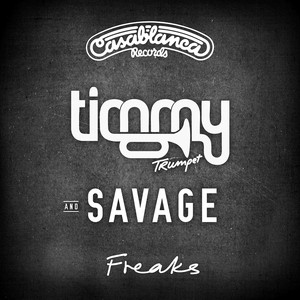 Freaks (feat. Savage) Timmy Trumpet | Album Cover