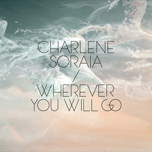 Wherever You Will Go - Charlene Soraia | Song Album Cover Artwork