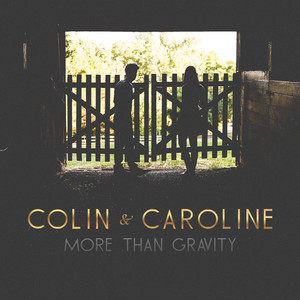 More Than Gravity - Colin & Caroline
