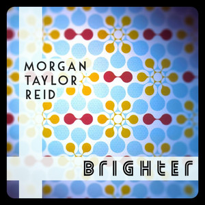 Brighter - Morgan Taylor Reid