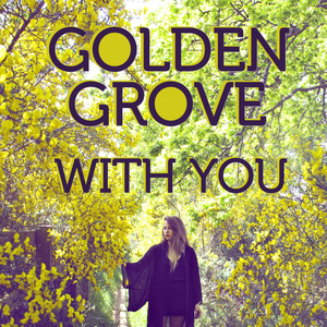With You - Golden Grove | Song Album Cover Artwork