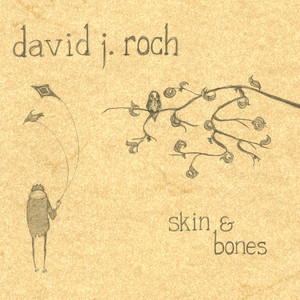 Skin & Bones - David J Roch