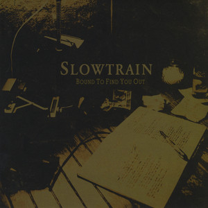 Bound To Find You Out Slowtrain | Album Cover