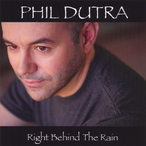 Right Behind the Rain - Phil Dutra | Song Album Cover Artwork