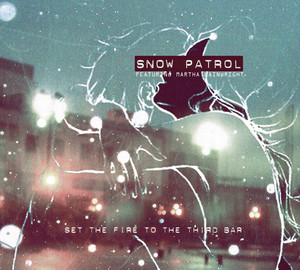 Set The Fire To The Third Bar - Snow Patrol ft. Martha Wainwright | Song Album Cover Artwork