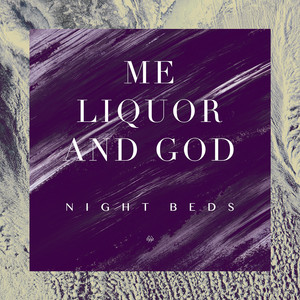 Me Liquor and God - Night Beds | Song Album Cover Artwork
