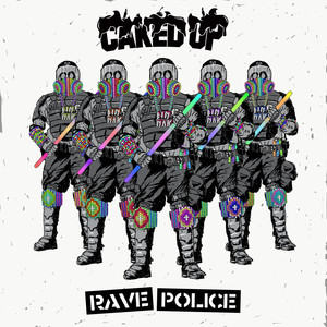 Rave Police - Caked Up | Song Album Cover Artwork