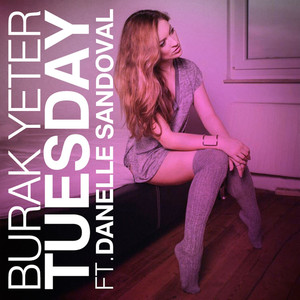 Tuesday (feat. Danelle Sandoval) - Burak Yeter | Song Album Cover Artwork