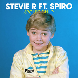 Spoiled Child (feat. Spiro) - Stevie R | Song Album Cover Artwork