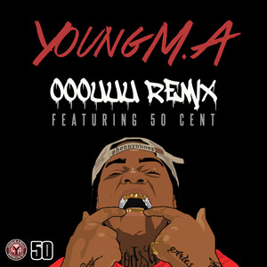 Ooouuu Remix (feat. 50 Cent) - Young M.A. | Song Album Cover Artwork