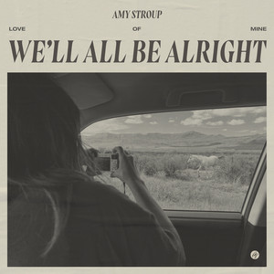 We'll All Be Alright Amy Stroup | Album Cover