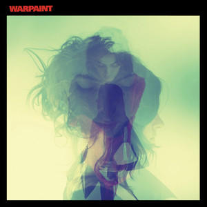 Love Is to Die Warpaint | Album Cover