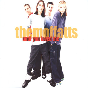 Until You Loved Me - The Moffatts | Song Album Cover Artwork