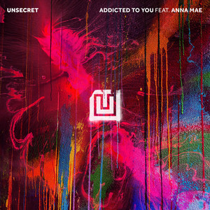 Addicted To You (feat. Anna Mae) - UNSECRET & Alaina Cross | Song Album Cover Artwork