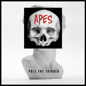 Pull the Trigger - Apes | Song Album Cover Artwork