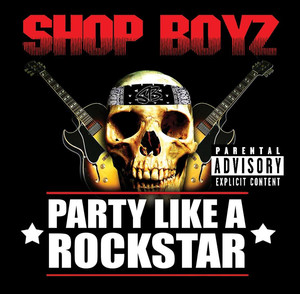 Party Like A Rockstar - Shop Boyz