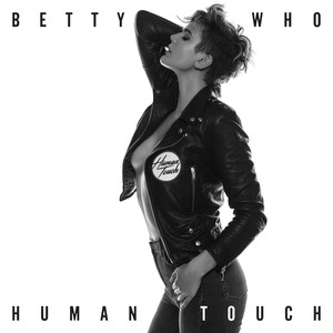 Human Touch - Betty Who | Song Album Cover Artwork